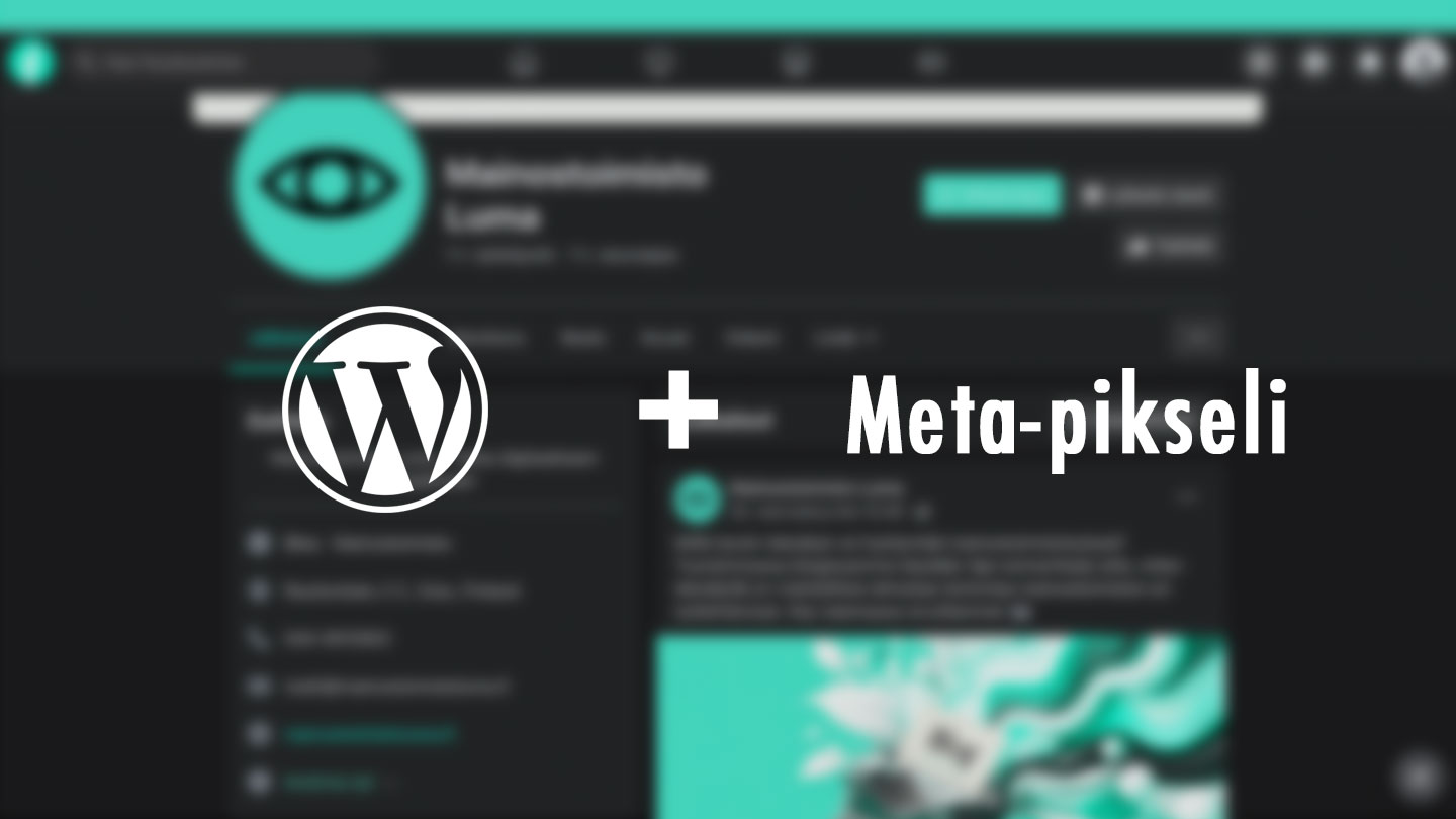 Blogin artikkelikuva. Meta-pikselin luominen ja perustason asentaminen WordPress-nettisivuille on lopulta varsin yksinkertaista.